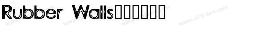 Rubber Walls字体转换